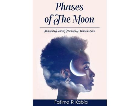 Livro Phases Of The Moon :  Thoughts Flowing Through A Woman'S Soul de Fatima Kabia ( Inglês )