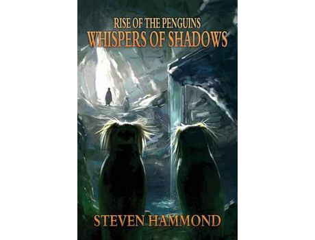 Livro Whispers Of Shadows: The Rise Of The Penguins Saga de Steven Hammond ( Inglês )
