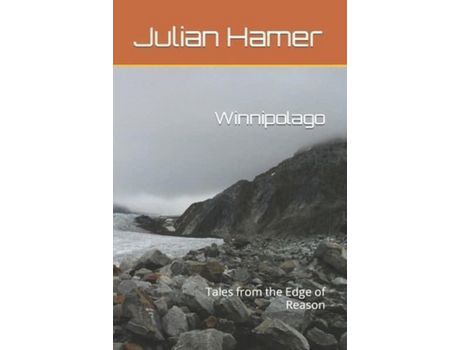 Livro Winnipolago: Tales From The Edge Of Reason de Julian Hamer ( Inglês )