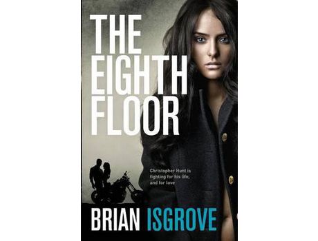 Livro The Eighth Floor: Christopher Hunt Is Fighting For His Life, And For Love de Brian Isgrove ( Inglês )