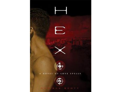 Livro Hex: A Novel Of Love Spells de Darieck Scott ( Inglês )