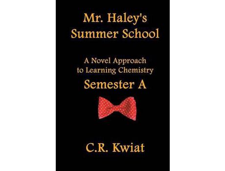 Livro Mr. Haley'S Summer School: A Novel Approach To Learning Chemistry - Semester A de C. R. Kwiat ( Inglês )