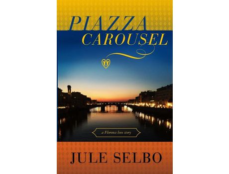 Livro Piazza Carousel: A Florence Love Story de Jule Selbo ( Inglês )