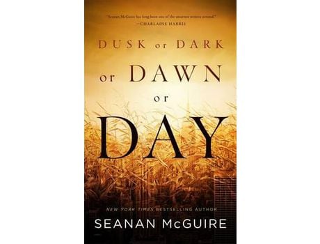 Livro Dusk Or Dark Or Dawn Or Day de Seanan McGuire ( Inglês )