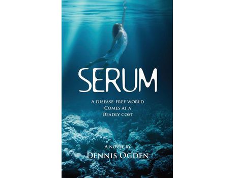 Livro Serum: A Disease-Free World Comes At A Deadly Cost de Dennis Ogden ( Inglês )