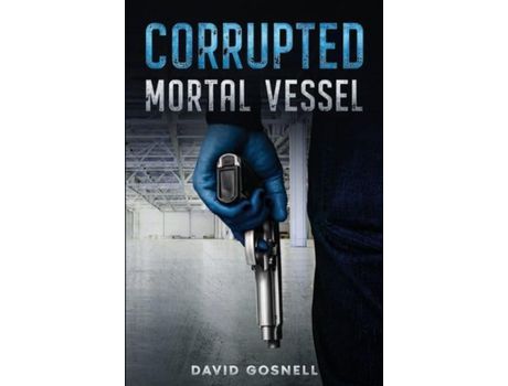 Livro Corrupted Mortal Vessel de David Gosnell ( Inglês )