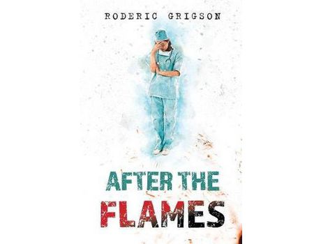 Livro After The Flames de RODERIC GRIGSON ( Inglês )