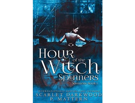 Livro Hour Of The Witch Spinners: Spinners-Book 1 de Scarlet Darkwood ( Inglês )