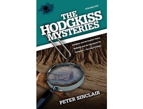 Livro The Hodgkiss Mysteries: Hodgkiss And The English Visitor And Other Stories de Peter Sinclair ( Inglês )