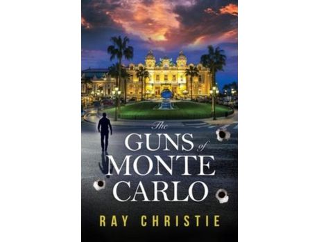 Livro The Guns Of Monte Carlo: A Cia And Mi6/Sis International Spy Thriller de Ray Christie ( Inglês )
