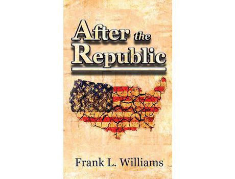 Livro After The Republic de Frank L Williams ( Inglês )