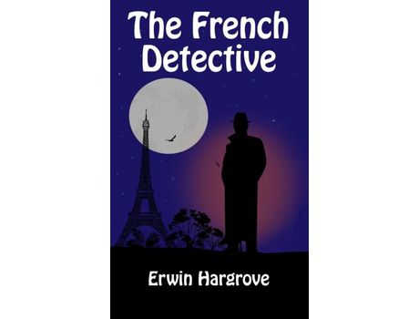 Livro The French Detective de Erwin Hargrove ( Inglês )
