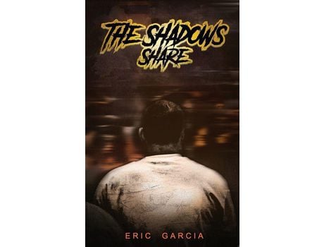 Livro The Shadows Share de Eric Garcia ( Inglês )