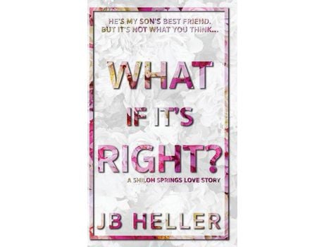 Livro What If It'S Right? de JB Heller ( Inglês )