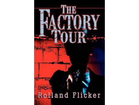Livro The Factory Tour de Rolland K. Flicker ( Inglês )