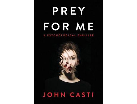 Livro Prey For Me: A Psychological Thriller de John Casti ( Inglês )