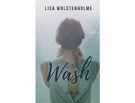 Livro The Wash: A Collision Of Loss And Love de Lisa Wolstenholme ( Inglês )