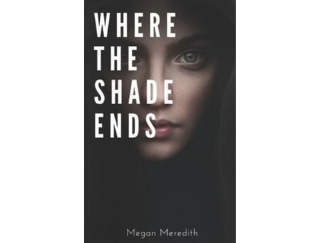 Livro Where The Shade Ends de Megan Meredith ( Inglês )
