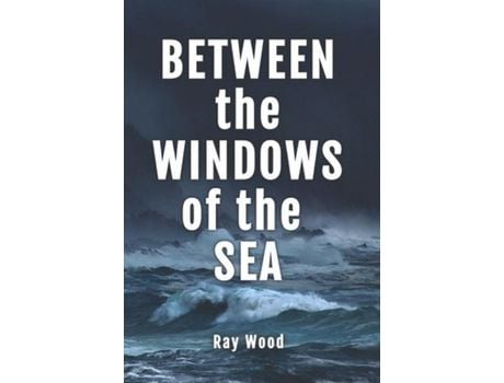 Livro Between The Windows Of The Sea de Ray Wood ( Inglês )