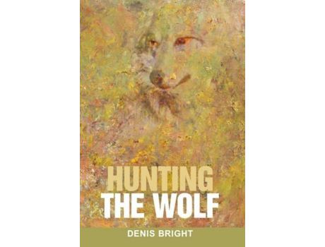 Livro Hunting The Wolf de Denis Bright ( Inglês )