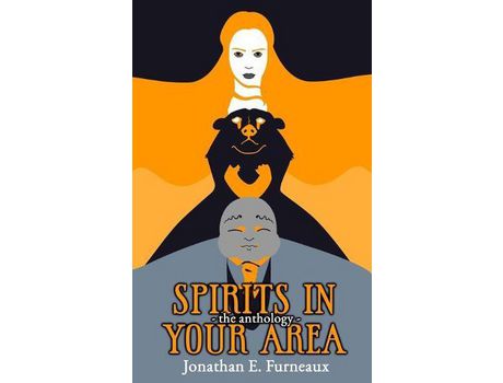 Livro Spirits In Your Area: The Anthology de Jonathan E Furneaux ( Inglês )