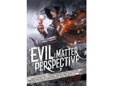 Livro Evil Is A Matter Of Perspective: An Anthology Of Antagonists de R. Scott Bakker ( Inglês )