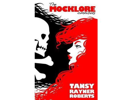Livro The Mocklore Omnibus de Tansy Rayner Roberts ( Inglês )