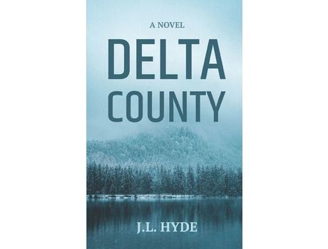 Livro Delta County: A Novel de J.L. Hyde ( Inglês )