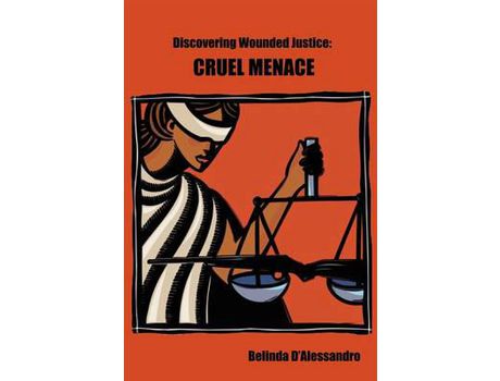 Livro Discovering Wounded Justice: Cruel Menace de Belinda D'Alessandro ( Inglês )