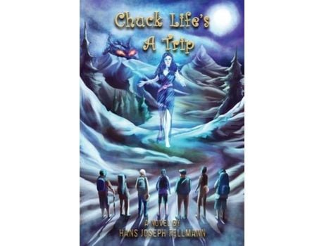 Livro Chuck Life'S  A Trip: A Work Of Fiction Based On Actual Events de Hans Joseph Fellmann ( Inglês )