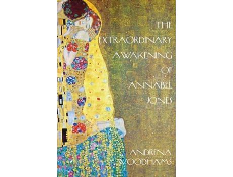 Livro The Extraordinary Awakening Of Annabel Jones: A Tantric Fairytale de Andrena Woodhams ( Inglês )