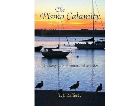 Livro The Pismo Calamity: A Strange Tale Of Unnatural Disaster de T. J. Rafferty ( Inglês )