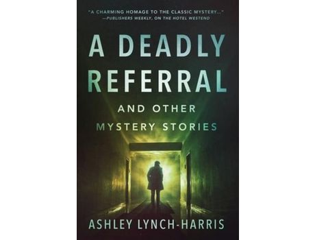 Livro A Deadly Referral And Other Mystery Stories de Ashley Lynch-Harris ( Inglês )
