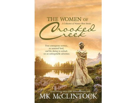 Livro The Women Of Crooked Creek de MK McClintock ( Inglês )