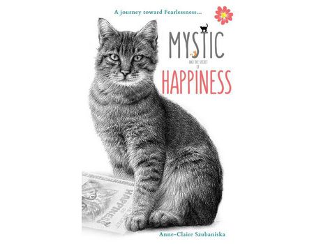 Livro Mystic And The Secret Of Happiness: A Journey Toward Fearlessness de Anne-Claire Szubaniska ( Inglês )
