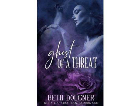 Livro Ghost Of A Threat: Book 1 Of The Betty Boo, Ghost Hunter Series de Beth Dolgner ( Inglês )