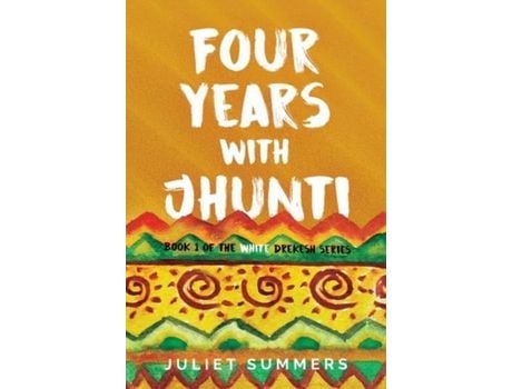 Livro Four Years With Jhunti de Juliet Summers ( Inglês )