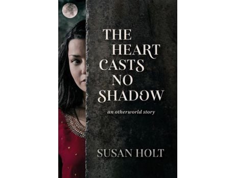 Livro The Heart Casts No Shadow: An Otherworld Story de Susan Holt ( Inglês )