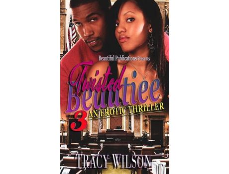 Livro Twisted Beautiee 3: An Erotic Thriller de Tracy Wilson ( Inglês )