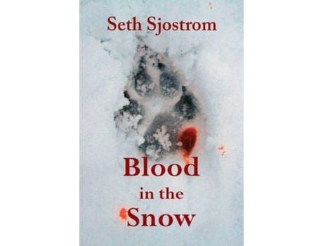 Livro Blood In The Snow de Seth Sjostrom ( Inglês )