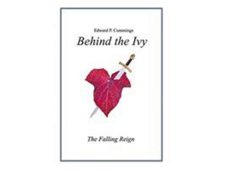 Livro Behind The Ivy: The Falling Reign de Edward P. Cummings ( Inglês )