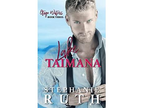 Livro Lake Taimana: A New Zealand Second Chance Romance. de Stephanie Ruth ( Inglês )