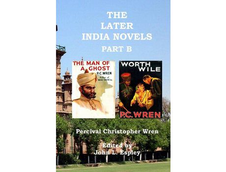 Livro The Later India Novels Part B: The Man Of A Ghost &Amp; Worth Wile de John L. Espley ( Inglês )