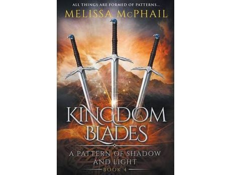 Livro Kingdom Blades: A Pattern Of Shadow &Amp; Light Book 4 de Melissa McPhail ( Inglês )