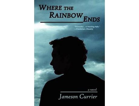 Livro Where The Rainbow Ends de Jameson Currier ( Inglês )