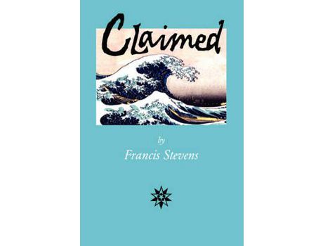 Livro Claimed de Francis Stevens ( Inglês )