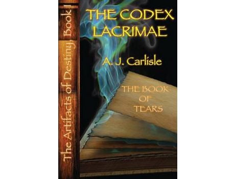Livro The Codex Lacrimae, Part Ii: The Book Of Tears de A. J. Carlisle ( Inglês )