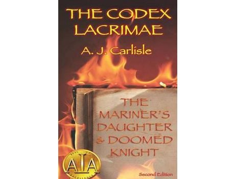 Livro Codex Lacrimae, Part 1: The Mariner'S Daughter &Amp; Doomed Knight (Revised) de A J Carlisle ( Inglês )