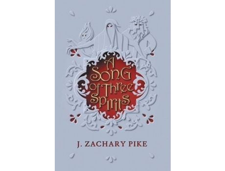 Livro A Song Of Three Spirits de J. Zachary Pike ( Inglês )