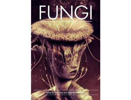 Livro Fungi de Silvia Moreno-Garcia ( Inglês )
